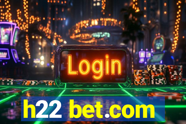 h22 bet.com